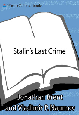 Jonathan Brent - Stalins Last Crime: The Plot Against the Jewish Doctors, 1948-1953