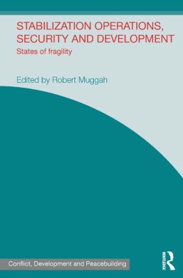 Robert Muggah - Stabilization Operations, Security and Development: States of Fragility