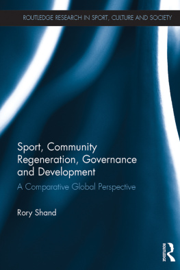 Rory Shand - Sport, Community Regeneration, Governance and Development: A Comparative Global Perspective