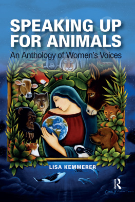 Lisa Kemmerer Speaking Up for Animals: An Anthology of Womens Voices