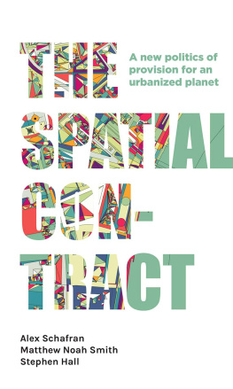 Alex Schafran The Spatial Contract: A New Politics of Provision for an Urbanized Planet