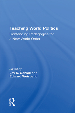 Lev S. Gonick - Teaching World Politics: Contending Pedagogies for a New World Order