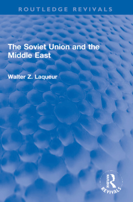 Walter Z. Laqueur - The Soviet Union and the Middle East