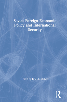 Eric A. Stubbs Soviet Foreign Economic Policy and International Security