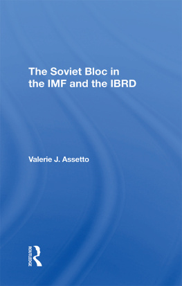 Valerie J. Assetto The Soviet Bloc in the IMF and the IBRD