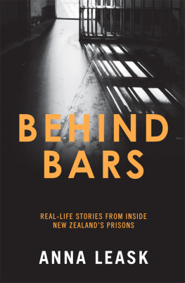 Anna Leask - Behind Bars: Real-life stories from inside New Zealands prisons