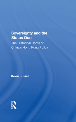 Kevin P. Lane Sovereignty and the Status Quo: The Historical Roots of Chinas Hong Kong Policy