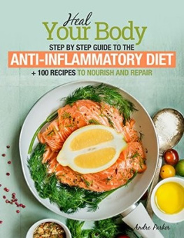 Andre Parker Anti-Inflammatory Diet: Heal Your Body