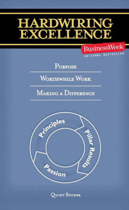 Quint Studer - Hardwiring Excellence: Purpose, Worthwhile Work, Making a Difference