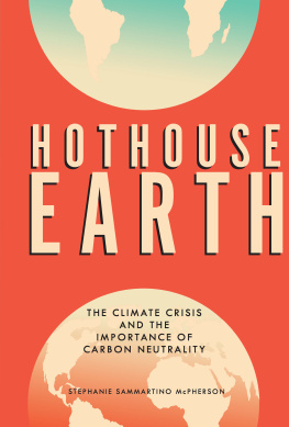 Stephanie Sammartino McPherson - Hothouse Earth: The Climate Crisis and the Importance of Carbon Neutrality