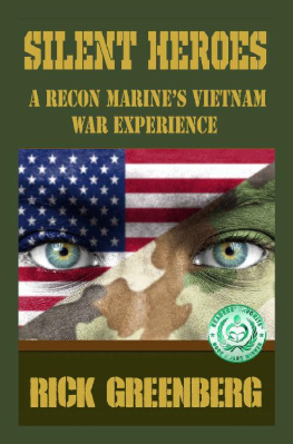 Rick Greenberg - Silent Heroes: A Recon Marines Vietnam War Experience