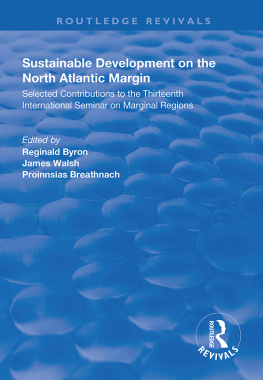 Reginald Byron - Sustainable Development of the North Atlantic Margin: Selected Contributions to the Thirteenth International Seminar on Marginal Regions