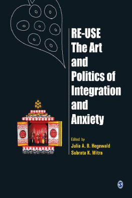 Julia A B Hegewald Re-Use: The Art and Politics of Integration and Anxiety