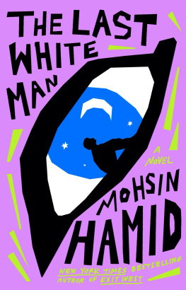 Mohsin Hamid The Last White Man