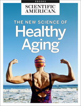 Scientific American Editors - The New Science of Healthy Aging