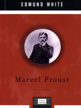 Edmund White - Marcel Proust: A Life