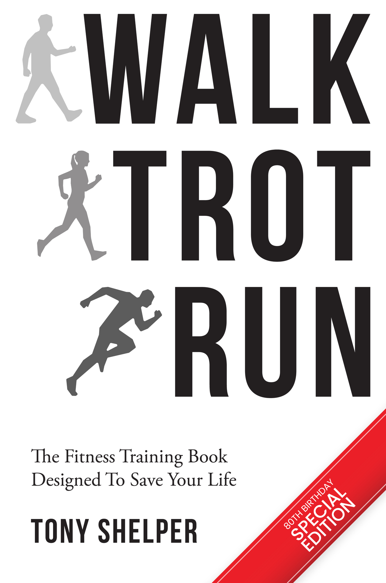 WALK TROT RUN The fitness training book designed to save your life 80 th - photo 1