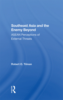 Robert O. Tilman - Southeast Asia and the Enemy Beyond: ASEAN Perceptions of External Threats