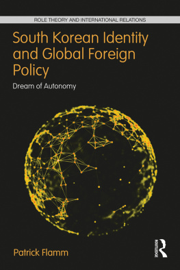 Patrick Flamm - South Korean Identity and Global Foreign Policy: Dream of Autonomy