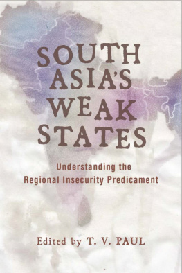 T. V. Paul - South Asias Weak States: Understanding the Regional Insecurity Predicament