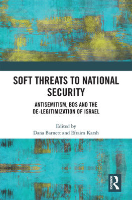 Dana Barnett Soft Threats to National Security: Antisemitism, BDS and the De-Legitimization of Israel