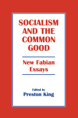 Preston T. King Socialism and the Common Good: New Fabian Essays