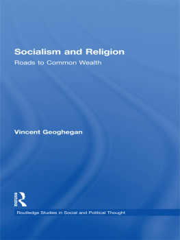 Vincent Geoghegan Socialism and Religion: Roads to Common Wealth