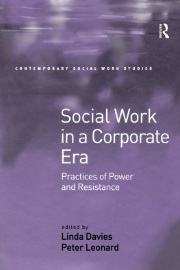 Linda Davies - Social Work in a Corporate Era: Practices of Power and Resistance