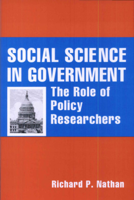 Richard P. Nathan Social Science in Government: The Role of Policy Researchers