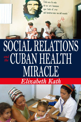 Elizabeth Kath Social Relations and the Cuban Health Miracle