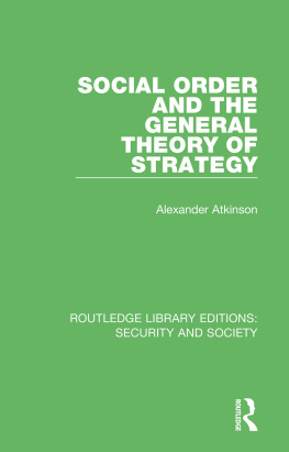 Alexander Atkinson - Social Order and the General Theory of Strategy