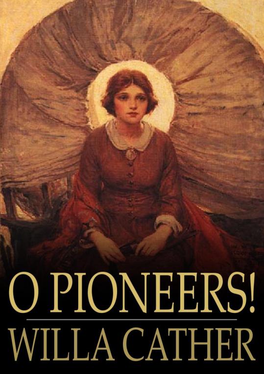 O PIONEERS WILLA CATHER O Pioneers First published in 1913 - photo 1