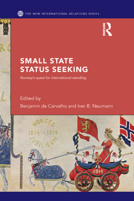 Benjamin de Carvalho - Small State Status Seeking: Norways Quest for International Standing