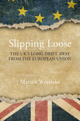 Martin Westlake - Slipping Loose: The UKs Long Drift Away From the European Union