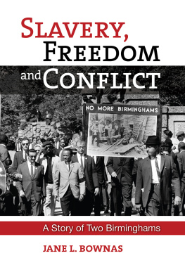 Jane L. Bownas Slavery, Freedom and Conflict: A Story of Two Birminghams