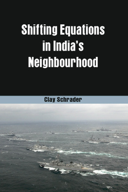 Clay Schrader - Shifting Equations in Indias Neighbourhood