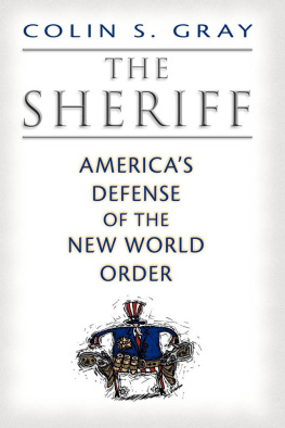 Colin S. Gray - The Sheriff: Americas Defense of the New World Order