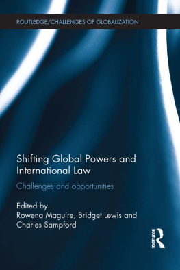 Rowena Maguire Shifting Global Powers and International Law: Challenges and Opportunities