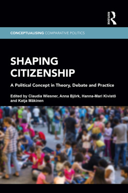 Claudia Wiesner Shaping Citizenship: A Political Concept in Theory, Debate and Practice