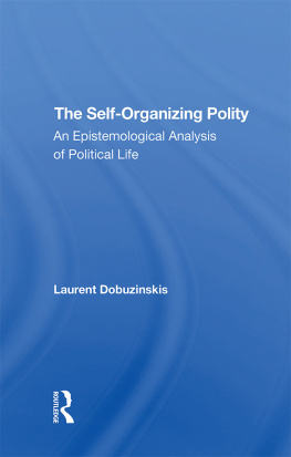 Laurent Dobuzinskis The Self-Organizing Polity: An Epistemological Analysis of Political Life