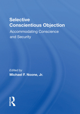 Michael F. Noone Jr. Selective Conscientious Objection: Accommodating Conscience and Security