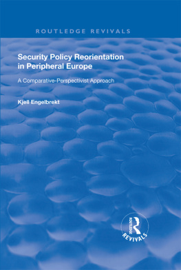 Kjell Engelbrekt - Security Policy Reorientation in Peripheral Europe: A Comparative-Perspective Approach