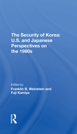 Franklin B. Weinstein - The Security of Korea: U.S. And Japanese Perspectives on the 1980s