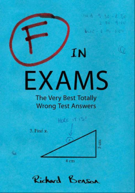 Richard Benson - F in Exams: The Very Best Totally Wrong Test Answers