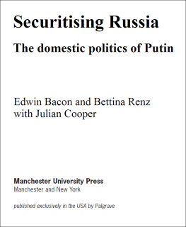 Edwin Bacon Securitising Russia: The Domestic Politics of Vladimir Putin