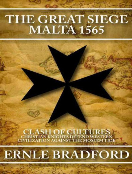 Ernle Bradford The Great Siege: Malta 1565