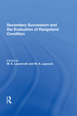 W. K. Lauenroth Secondary Succession and the Evaluation of Rangeland Condition