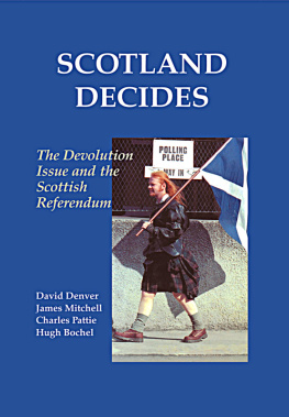 David Denver Scotland Decides: The Devolution Issue and the 1997 Referendum