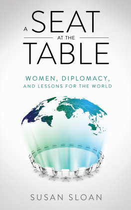 Susan Sloan - A Seat at the Table: Women, Diplomacy, and Lessons for the World