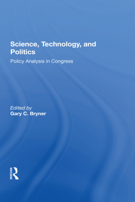 Gary C. Bryner - Science, Technology, and Politics: Policy Analysis in Congress